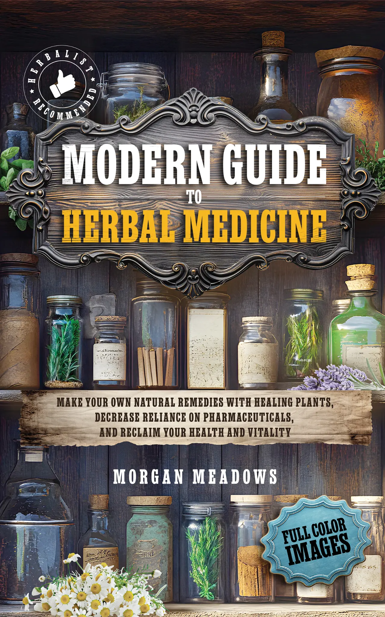 Modern Guide to Herbal Medicine